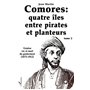 Comores : quatre îles entre pirates et planteurs