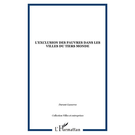 L'exclusion des pauvres dans les villes du Tiers Monde