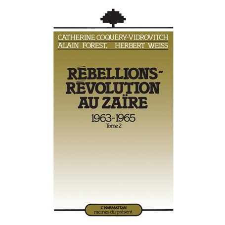 Rébellions et Révolutions au Zaïre (1963-1965)