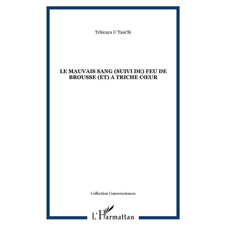 Le mauvais sang (suivi de) Feu de brousse (et) A triche cœur