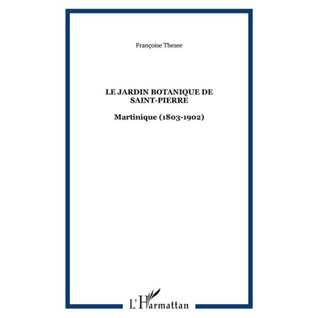 Le jardin botanique de Saint-Pierre
