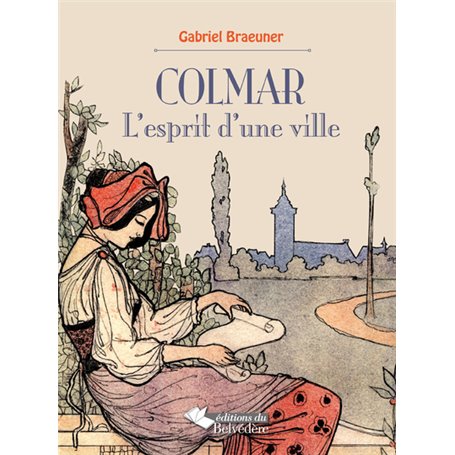Colmar l'esprit d'une ville