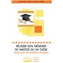 Réussir son mémoire de master ou sa thèse