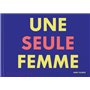 Une seule femme