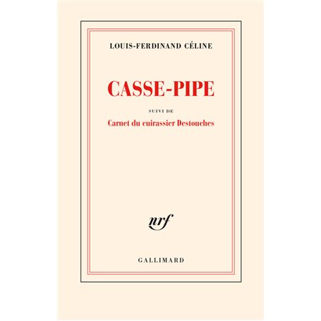 Casse-pipe / Carnet du cuirassier Destouches