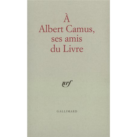 À Albert Camus, ses amis du livre