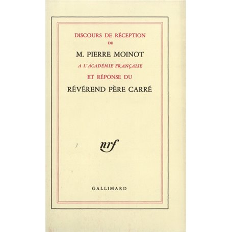 Discours de réception à l'Académie française et réponse du Révérend Père Carré