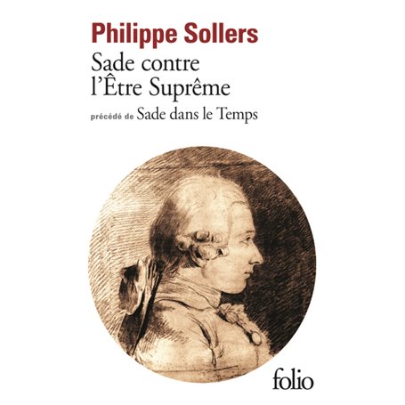 Sade contre l'Être Suprême / Sade dans le Temps