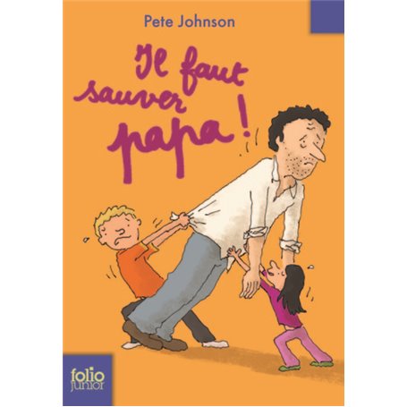 Il faut sauver papa !