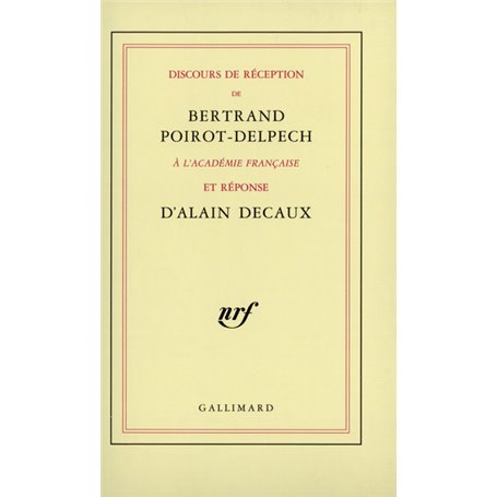 Discours de réception à l'Académie française et réponse d'Alain Decaux