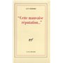 Cette mauvaise réputation...