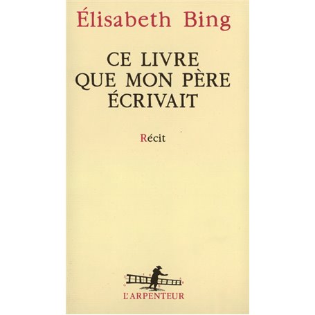Ce livre que mon père écrivait