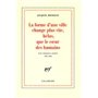 La forme d'une ville change plus vite, hélas, que le coeur des humains