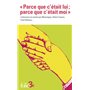 Parce que c'était lui , parce que c'était moi