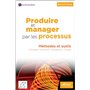 Produire et manager par les processus
