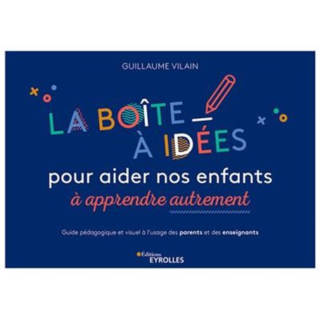 La boîte à idées pour aider nos enfants à apprendre autrement