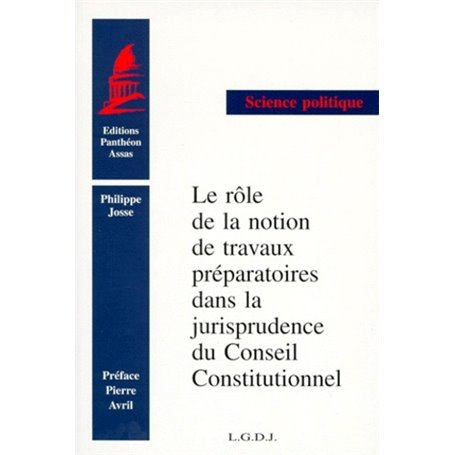 LE RÔLE DE LA NOTION DE TRAVAUX PRÉPARATOIRES DANS LA JURISPRUDENCE DU CONSEIL C