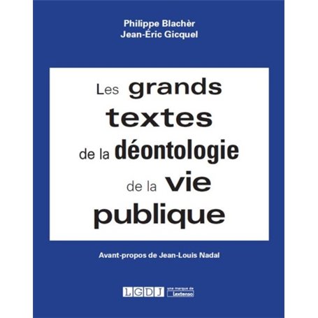 LES GRANDS TEXTES DE LA DÉONTOLOGIE DE LA VIE PUBLIQUE