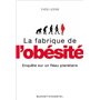 La fabrique de l'obésité