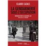 La Gendarmerie sous l'Occupation