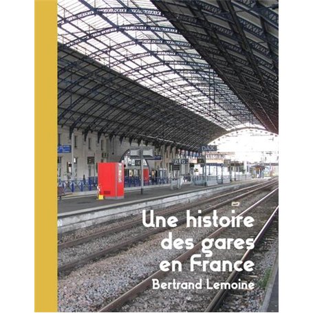 Une Histoire des gares en France