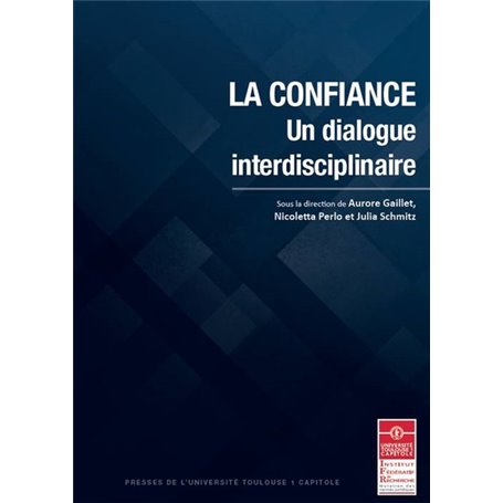 LA CONFIANCE. UN DIALOGUE INTERDISCIPLINAIRE