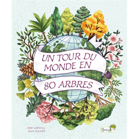 Un tour du monde en 80 arbres