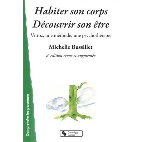 Habiter son corps, découvrir son être Vittoz, une méthode, une psychothérapie