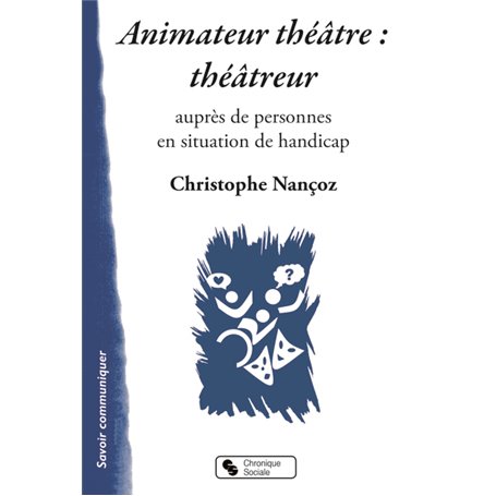 ANIMATEUR THEATRE THEATREUR AUPRES DE PERS SITUATI HANDIC