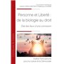 Personne et Liberté : de la biologie au droit