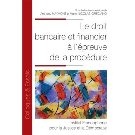 Le droit bancaire et financier à l'épreuve de la procédure