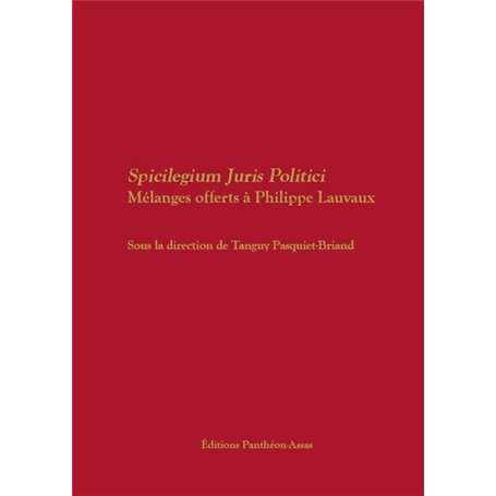 Spicilegium Juris Politici, Mélanges offerts à Philippe Lauvaux