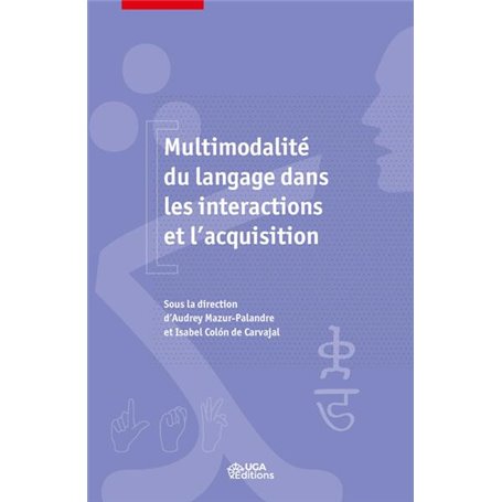 Multimodalité du langage dans les interactions et l'acquisition