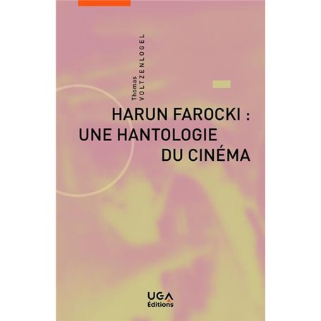 Harun Farocki : une hantologie du cinéma