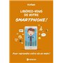 Libérez-vous de votre smartphone !