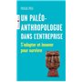 Un paléoanthropologue dans l'entreprise
