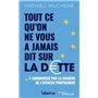 Tout ce qu'on ne vous a jamais dit sur la dette