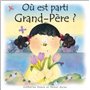 OU EST PARTI GRAND-PERE ?
