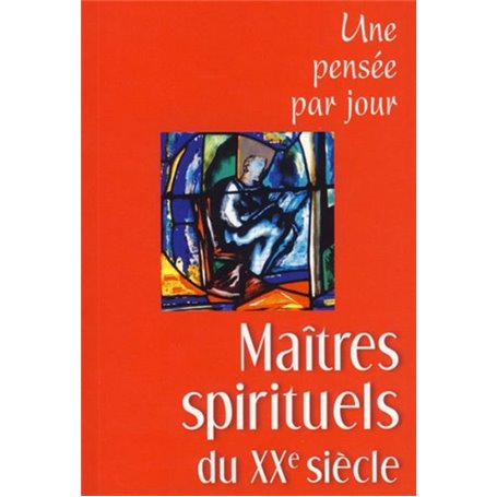 MAITRES SPIRITUELS AU XXE SIECLE : UNE PENSEE PAR JOUR