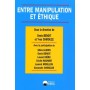 ENTRE MANIPULATION ET ETHIQUE
