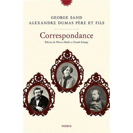 Correspondance George Sand et Alexandre Dumas père et fils