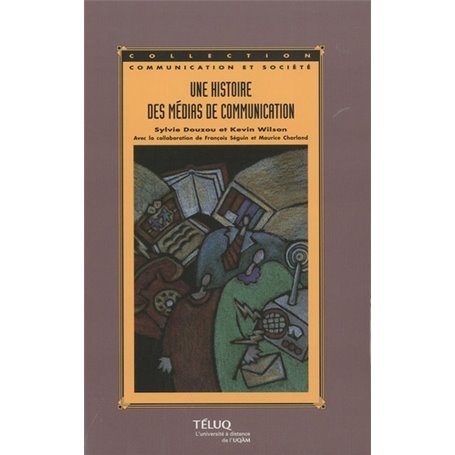HISTOIRE DES MEDIAS DE COMMUNICATION 2E EDITION