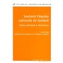 SOUTENIR L EQUIPE NATIONALE DE FOOTBALL. ENJEUX POLITIQUES ET IDENTITAIRES