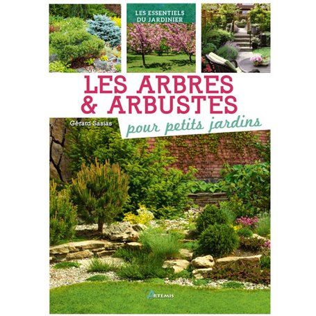 Arbres et arbustes pour petits jardins (Les)