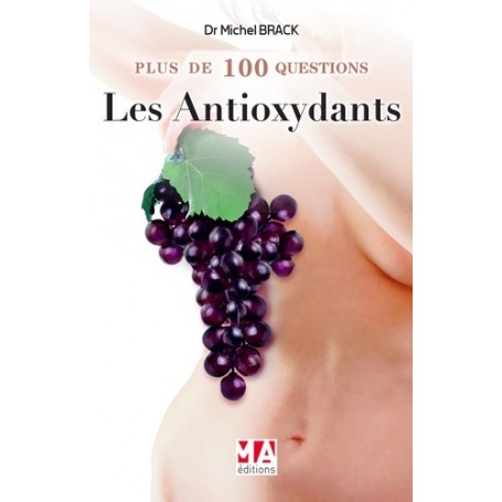 PLUS DE 100 ANTIOXYDANTS QUESTIONS SUR LES ANTIOXYDANTS