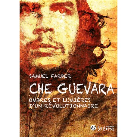 che guevara, ombres et lumières d'un révolutionnaire