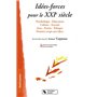 Idées-forces pour le XXIe siècle psychologie, éducation, culture, société, sens, poésie, éthique, donner corps aux idées