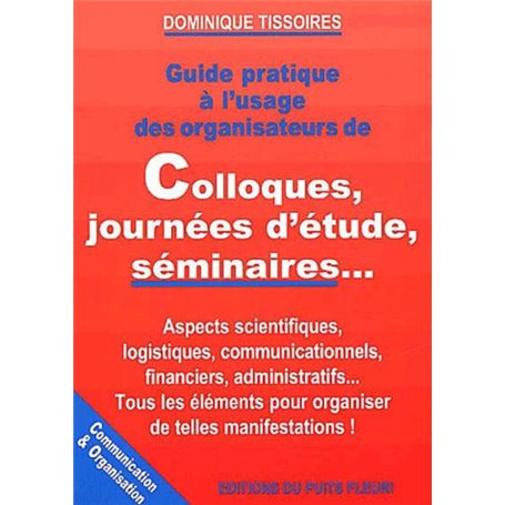 Guide pratique à l'usage des organisateurs de colloques, journées d'études, séminaires...