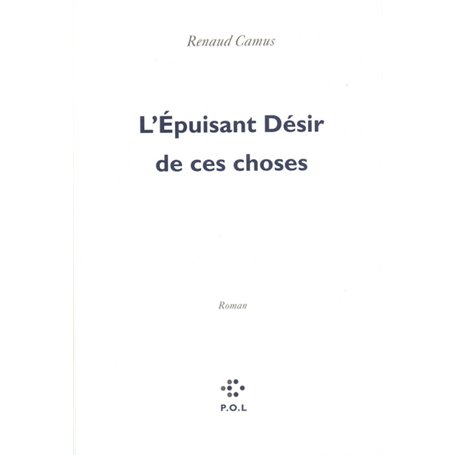 L'Épuisant Désir de ces choses