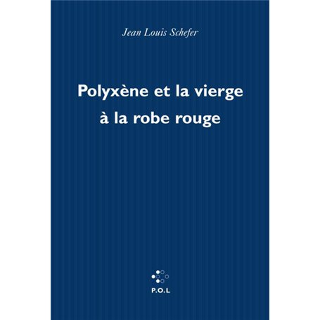 Polyxène et la vierge à la robe rouge